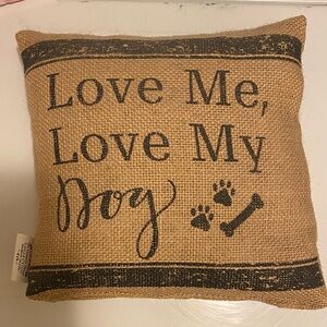 Love Me Love My Dog Burlap Pillow (8”x8”)